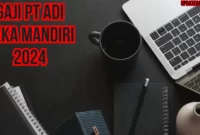 Gaji PT Adi Reka Mandiri 2024