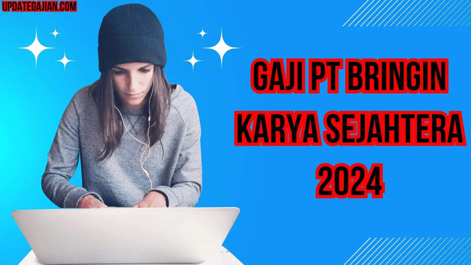 Gaji PT Bringin Karya Sejahtera 2024