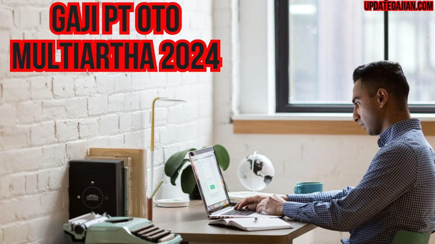 Gaji PT Oto Multiartha 2024