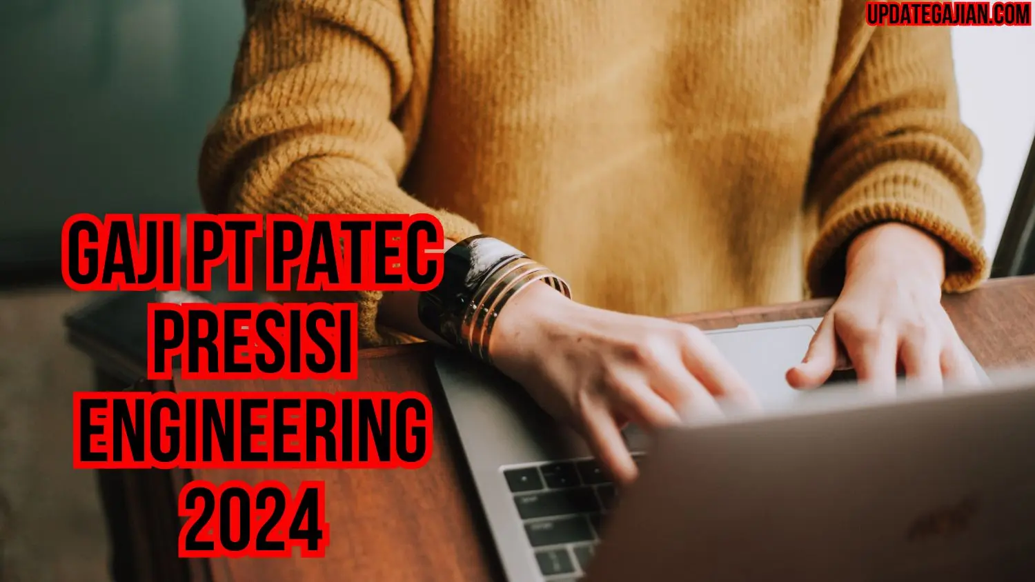 Gaji PT Patec Presisi Engineering 2024