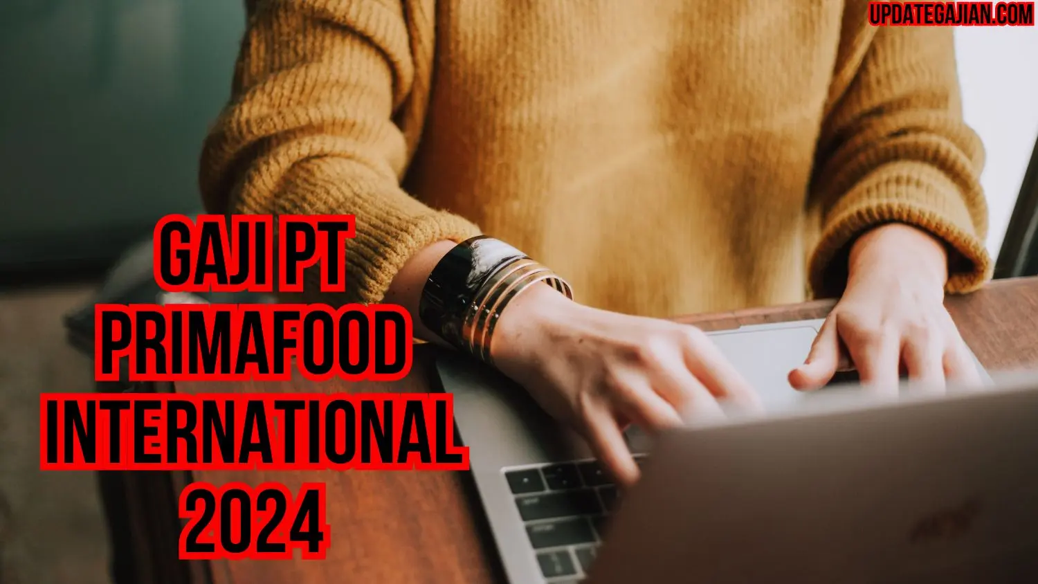 Gaji PT Primafood International 2024