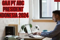 Gaji Pt Abc President Indonesia 2024