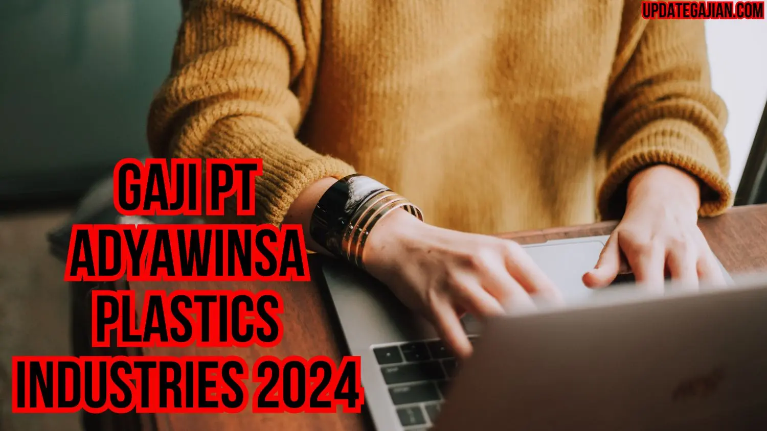 Gaji Pt Adyawinsa Plastics Industries 2024