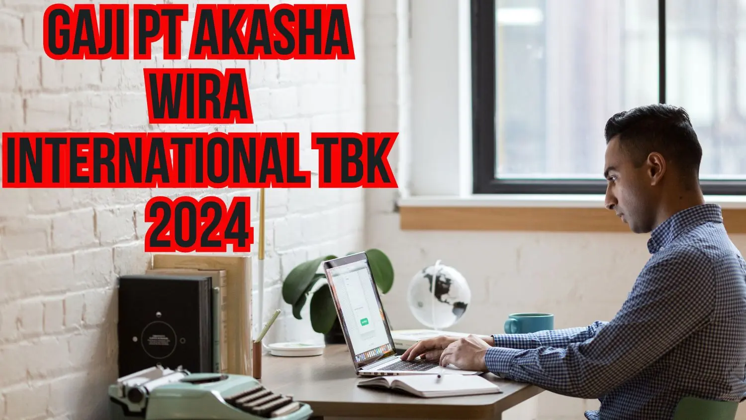 Gaji Pt Akasha Wira International Tbk 2024