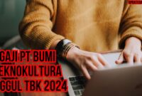 Gaji Pt Bumi Teknokultura Unggul Tbk 2024