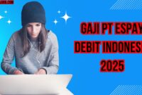 Gaji Pt Espay Debit Indonesia 2025