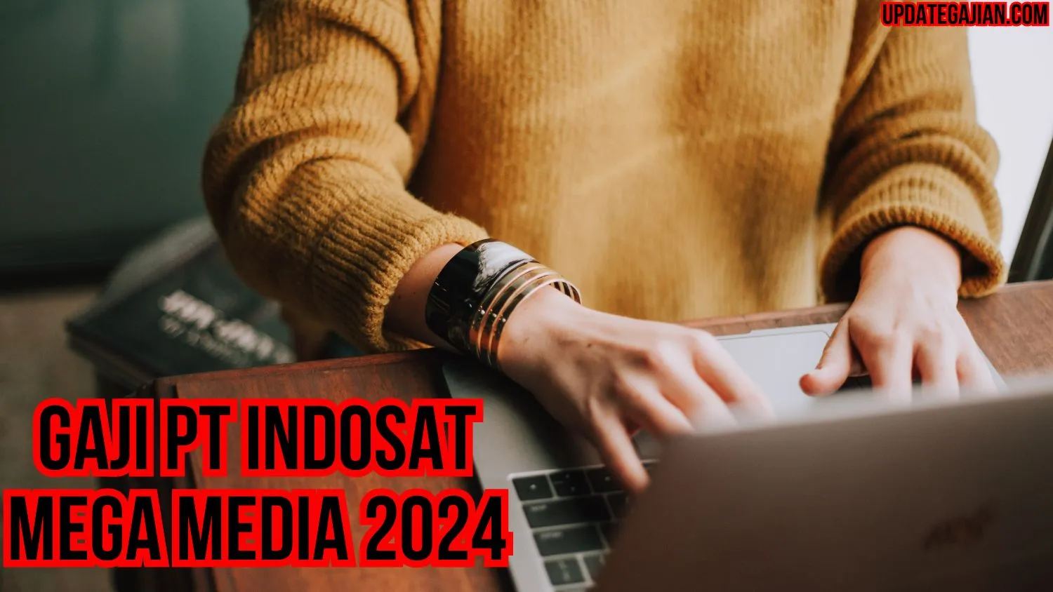 Gaji Pt Indosat Mega Media 2024