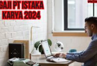 Gaji Pt Istaka Karya 2024