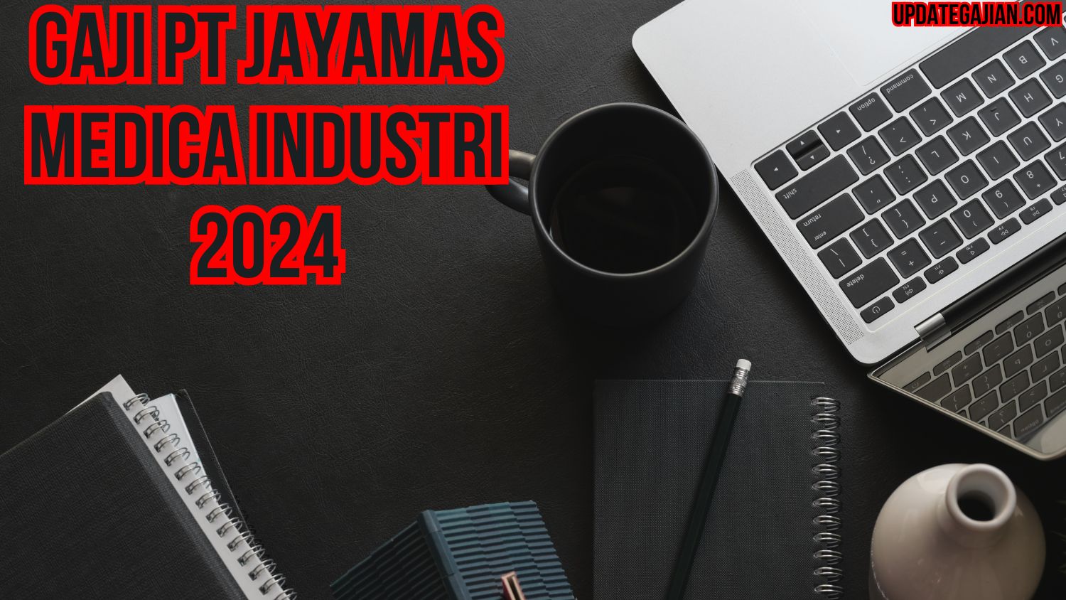 Gaji Pt Jayamas Medica Industri 2024