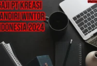 Gaji Pt Kreasi Mandiri Wintor Indonesia 2024