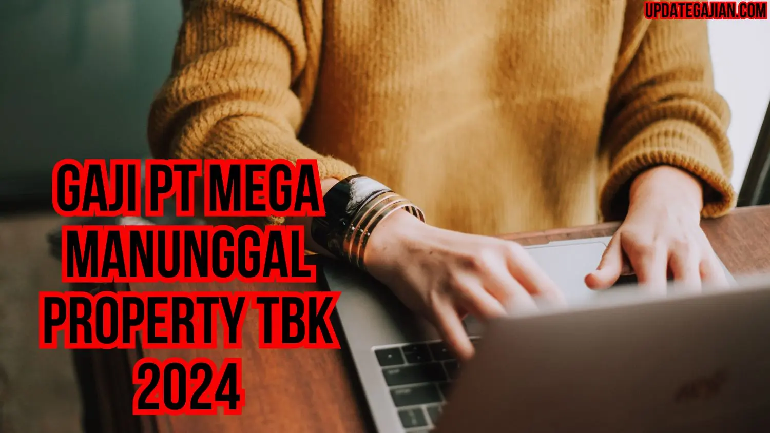 Gaji Pt Mega Manunggal Property Tbk 2024