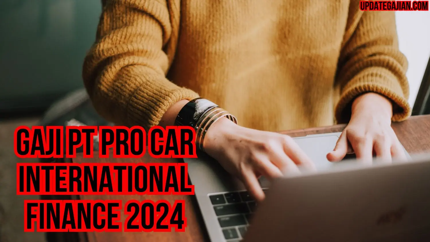 Gaji Pt Pro Car International Finance 2024