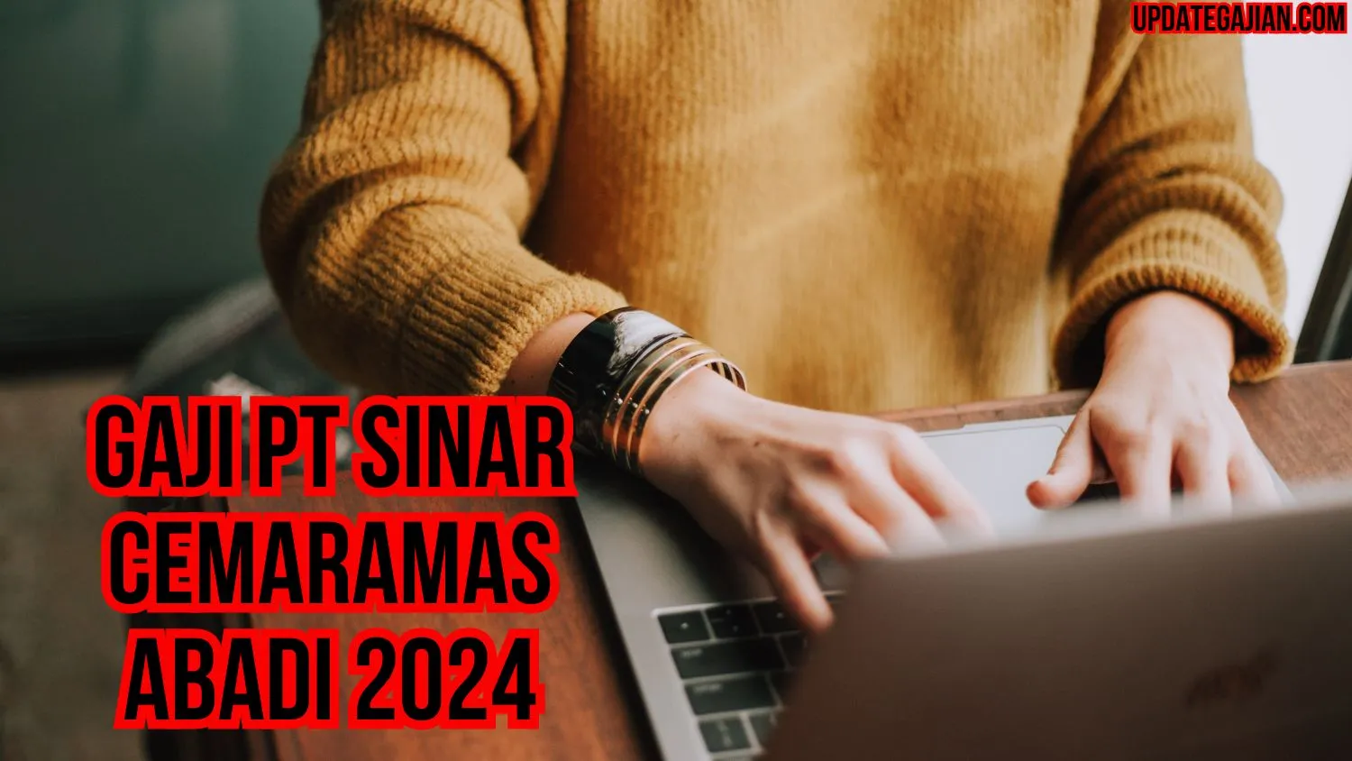 Gaji Pt Sinar Cemaramas Abadi 2024