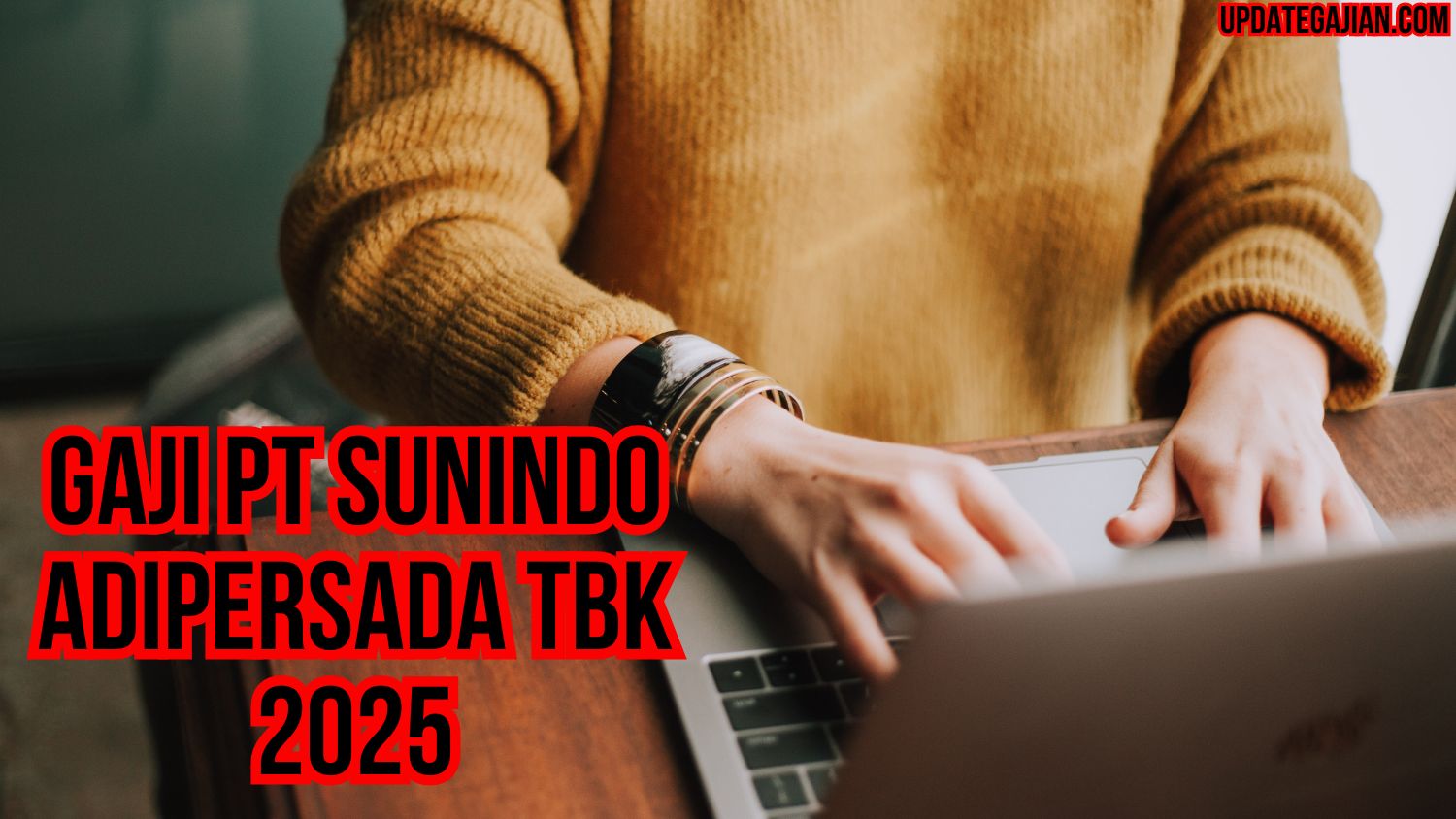 Gaji Pt Sunindo Adipersada Tbk 2025