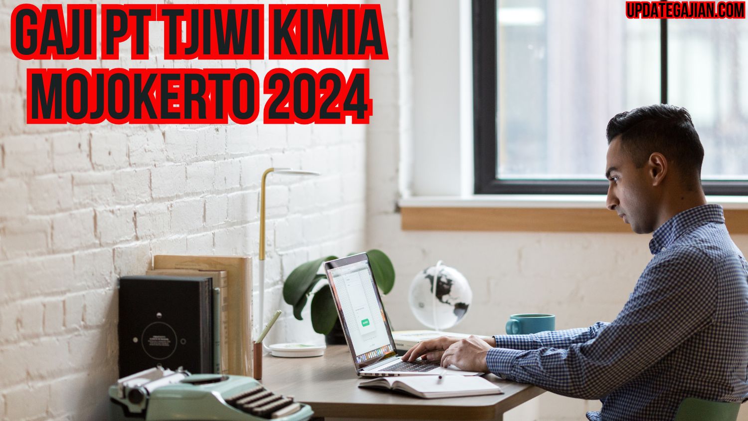 Gaji Pt Tjiwi Kimia Mojokerto 2024