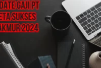 Update Gaji Pt Deta Sukses Makmur 2024