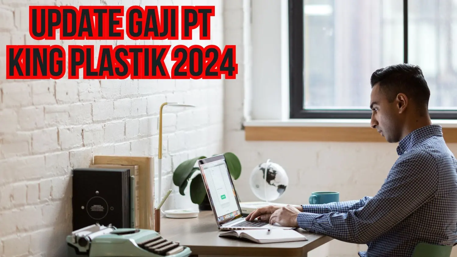 Update Gaji Pt King Plastik 2024