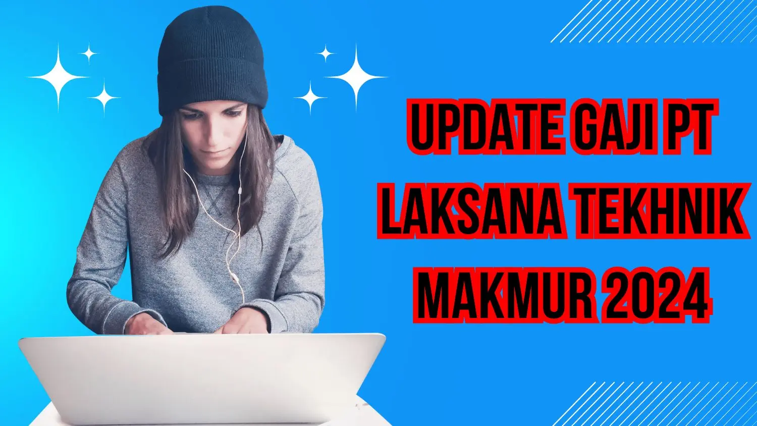 Update Gaji Pt Laksana Tekhnik Makmur 2024