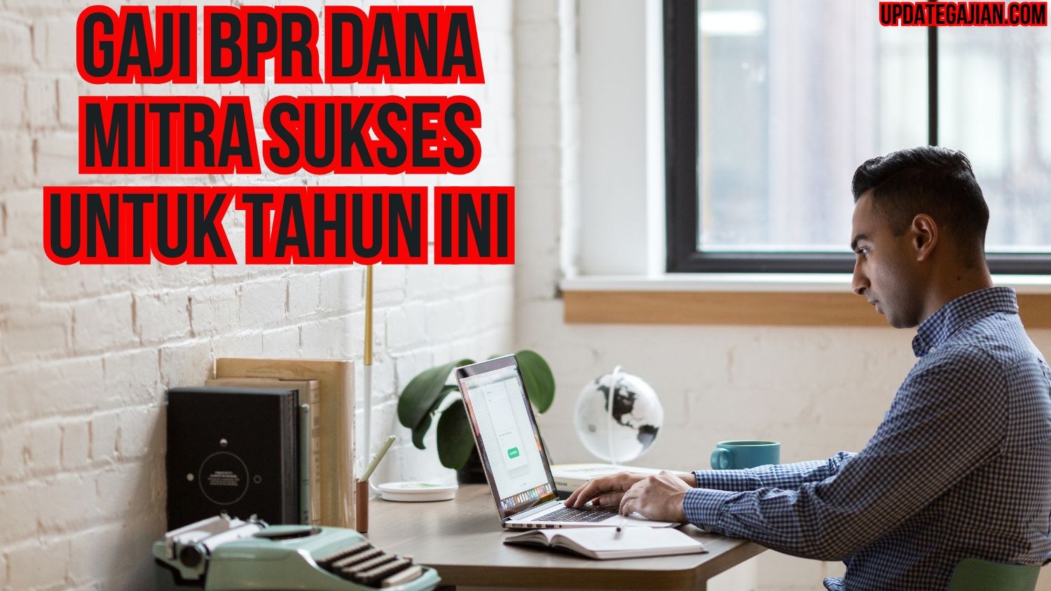 Gaji Bpr Dana Mitra Sukses Untuk Tahun Ini