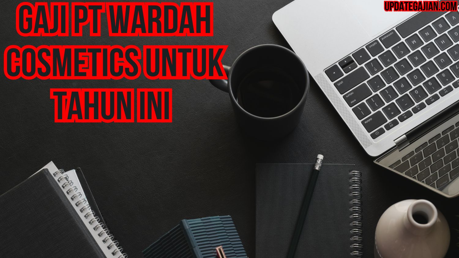 Gaji Pt Wardah Cosmetics Untuk Tahun Ini