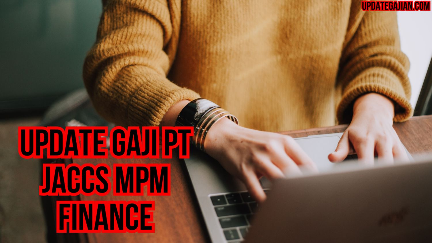 Update Gaji PT Jaccs Mpm Finance