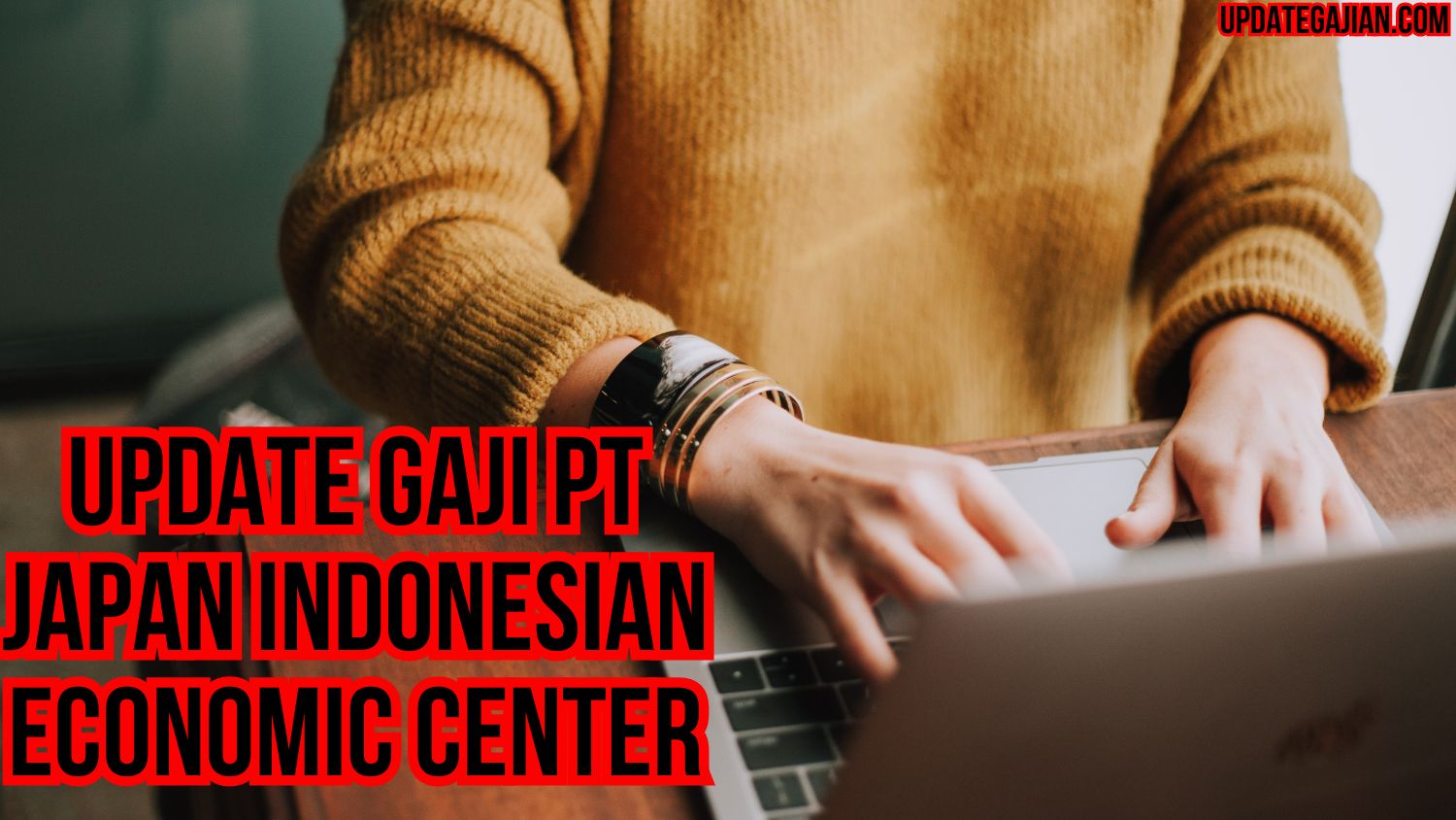 Update Gaji PT Japan Indonesian Economic Center