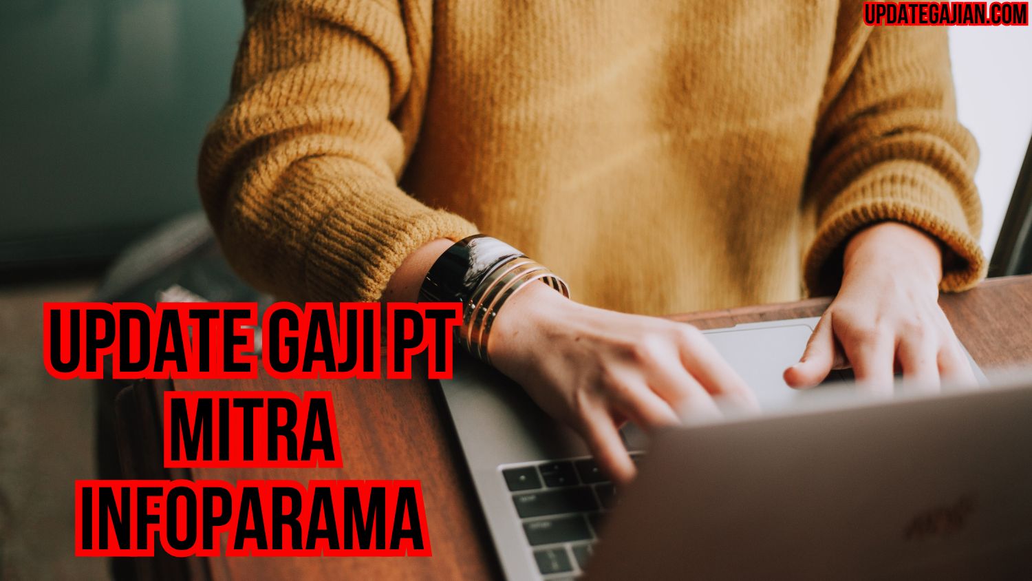 Update Gaji PT Mitra Infoparama